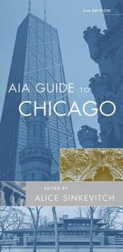 Cover of: AIA guide to Chicago by American Institute of Architects Chicago, Chicago Architecture Foundation, Landmarks Preservation Council of Illinois ; with special assitance from the Commission on Chicago Landmarks ; introduction by Perry R. Duis ; preface by John F. Hartray, Jr. ; Alice Sinkevitch, editor ; Laurie McGovern Petersen, associate editor.