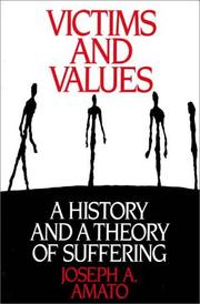 Cover of: Victims and values: a history and a theory of suffering