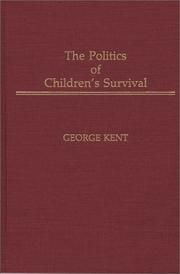Cover of: The politics of children's survival by Kent, George
