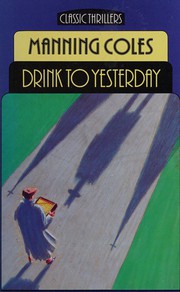 Cover of: Drink to yesterday by Manning Coles
