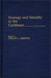 Cover of: Strategy and security in the Caribbean by edited by Ivelaw L. Griffith.