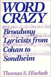 Cover of: Word crazy: Broadway lyricists from Cohan to Sondheim