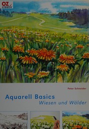 Aquarell Basics - Wiesen und Wälder by Peter Schneider