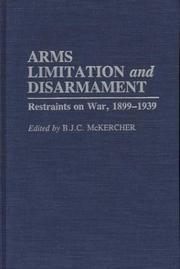 Cover of: Arms limitation and disarmament: restraints on war, 1899-1939