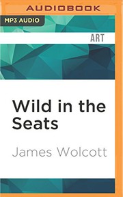 Cover of: Wild in the Seats by James Wolcott, Jeff Woodman