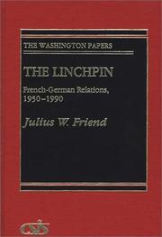 Cover of: The linchpin: French-German relations, 1950-1990