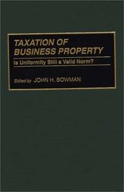 Cover of: Taxation of Business Property: Is Uniformity Still a Valid Norm? (Praeger's National Tax Association)