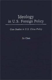 Cover of: Ideology in U.S. foreign policy: case studies in U.S. China policy