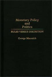 Cover of: Monetary policy and politics: rules versus discretion