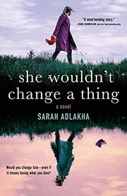 Cover of: She Wouldn't Change a Thing by Sarah Adlakha