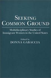 Cover of: Seeking common ground: multidisciplinary studies of immigrant women in the United States