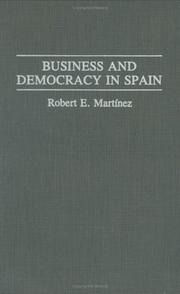 Business and democracy in Spain by Robert Esteban Martinez