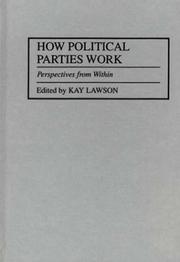 Cover of: How political parties work: perspectives from within