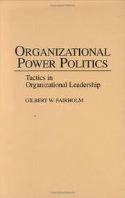 Cover of: Organizational power politics: tactics in organizational leadership