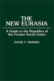 Cover of: The new Eurasia: a guide to the republics of the former Soviet Union