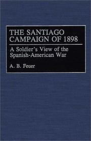 Cover of: The Santiago Campaign of 1898: a soldier's view of the Spanish-American War