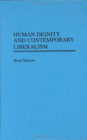 Cover of: Human dignity and contemporary liberalism by Brad Stetson