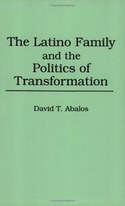 Cover of: The Latino family and the politics of transformation
