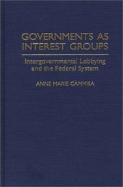 Cover of: Governments as interest groups: intergovernmental lobbying and the federal system