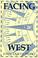 Cover of: Facing West