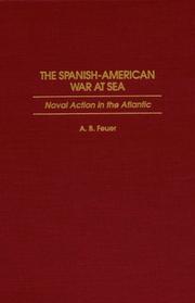 Cover of: The Spanish-American War at sea: naval action in the Atlantic