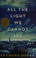 Cover of: All the light we cannot see : a novel