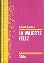 Cover of: La muerte feliz by Albert Camus
