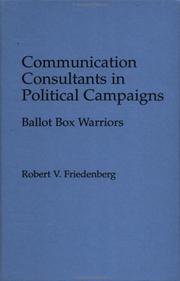 Cover of: Communication consultants in political campaigns: ballot box warriors