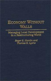 Cover of: Economy without walls: managing local development in a restructuring world