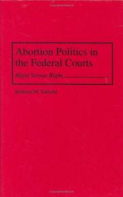 Abortion politics in the federal courts by Barbara M. Yarnold