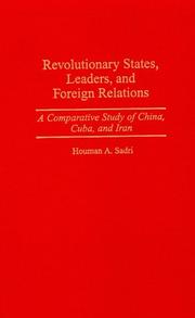 Cover of: Revolutionary states, leaders, and foreign relations: a comparative study of China, Cuba, and Iran