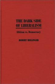 Cover of: The dark side of liberalism: elitism vs. democracy