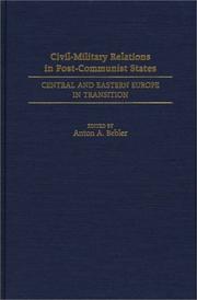 Cover of: Civil-military relations in post-communist states by edited by Anton A. Bebler.