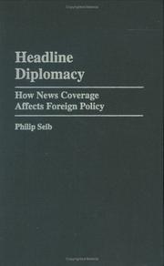 Cover of: Headline diplomacy: how news coverage affects foreign policy