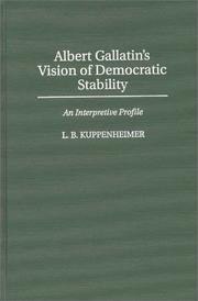 Cover of: Albert Gallatin's vision of democratic stability by L. B. Kuppenheimer