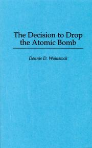 Cover of: The decision to drop the atomic bomb