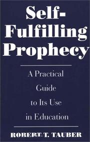 Cover of: Self-fulfilling prophecy: a practical guide to its use in education