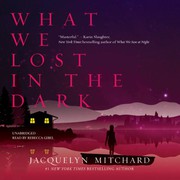 Cover of: What We Lost in the Dark by Jacquelyn Mitchard