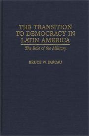 Cover of: The transition to democracy in Latin America: the role of the military