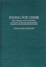 Cover of: Paying for crime: the policies and possibilities of crime victim reimbursement