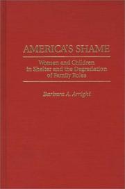 Cover of: America's shame: women and children in shelter and the degradation of family roles