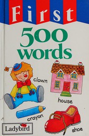 Cover of: First Five Hundred Words (Nine Hundred Thirty-Three Ser.)