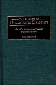 Cover of: The garden of democratic delights: for a psycho-emotional reading of pluralist systems