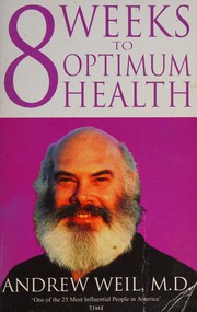 Cover of: 8 weeks to optimum health: a proven program for taking full advantage of your body's natural healing power