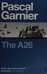 Cover of: A26 by Pascal Garnier, Melanie Florence