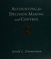 Cover of: Accounting for decision making and control by Jerold L. Zimmerman