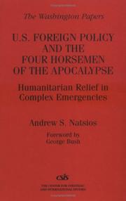 Cover of: U.S. foreign policy and the Four Horsemen of the Apocalypse: humanitarian relief in complex emergencies