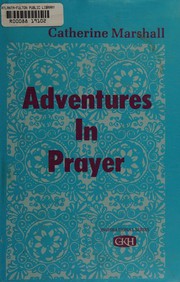 Cover of: Adventures in prayer by Catherine Marshall undifferentiated