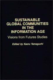 Cover of: Sustainable global communities in the information age: visions from futures studies