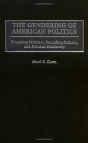 Cover of: The gendering of American politics: founding mothers, founding fathers, and political patriarchy